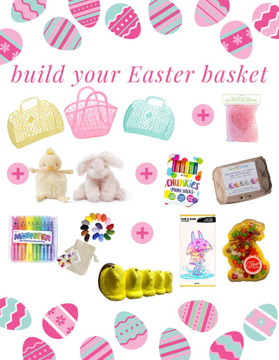 Build Your Easter Basket!
