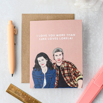 Luke Loves Lorelai Greeting Card