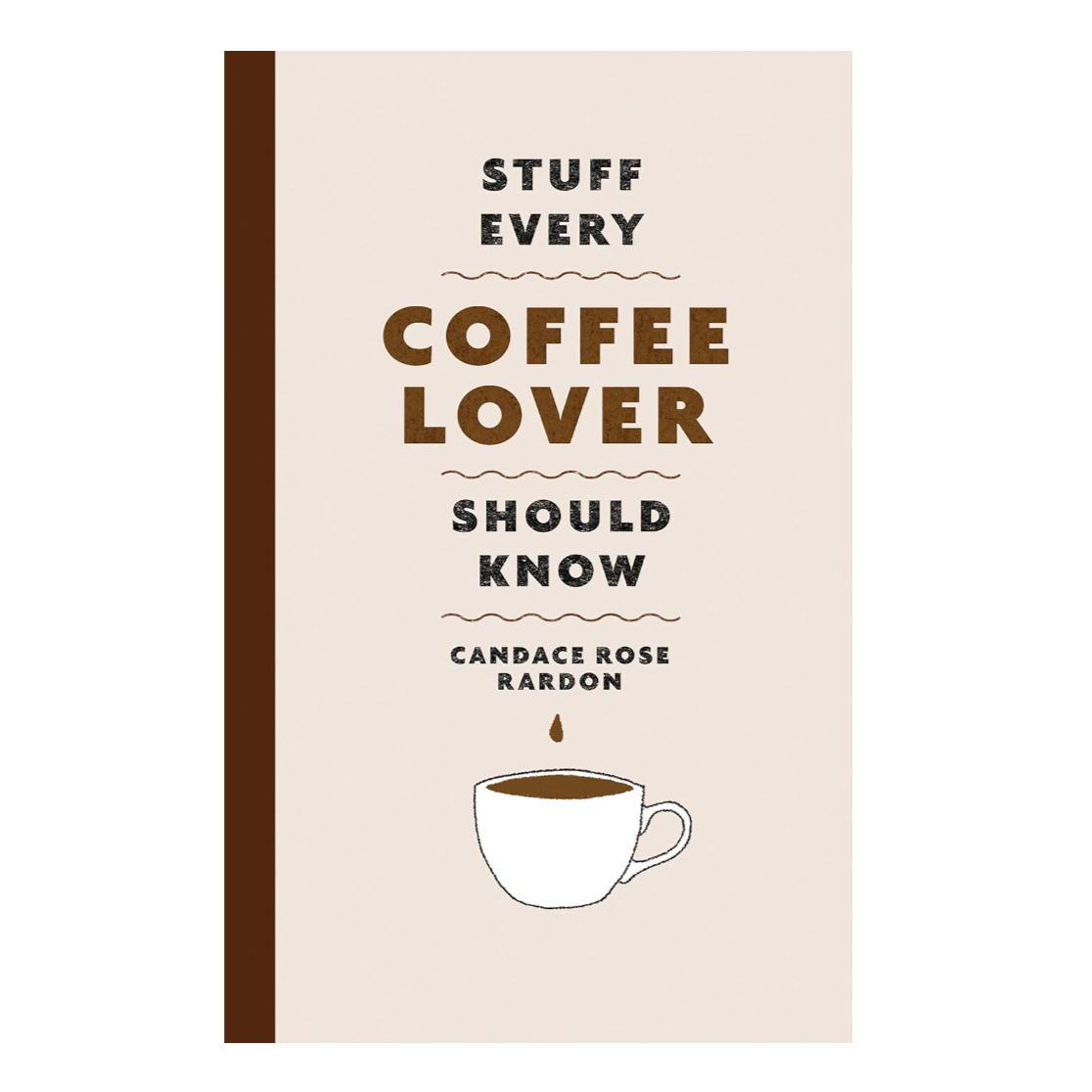 Stuff Every Coffee Lover Should Know