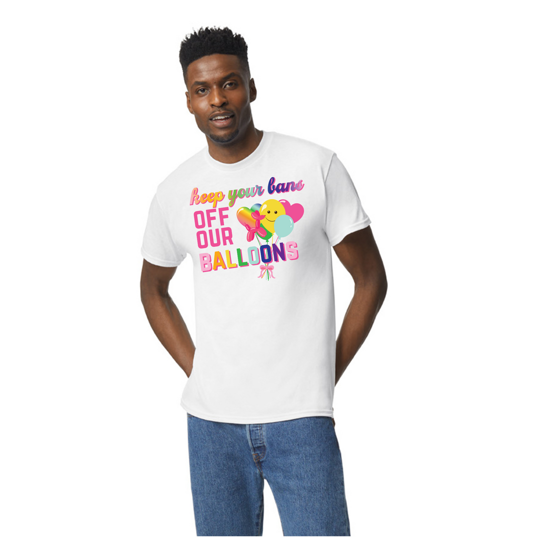 Keep Your Bans Off Our Balloons T-Shirt – Pink Flamingo Party Co.