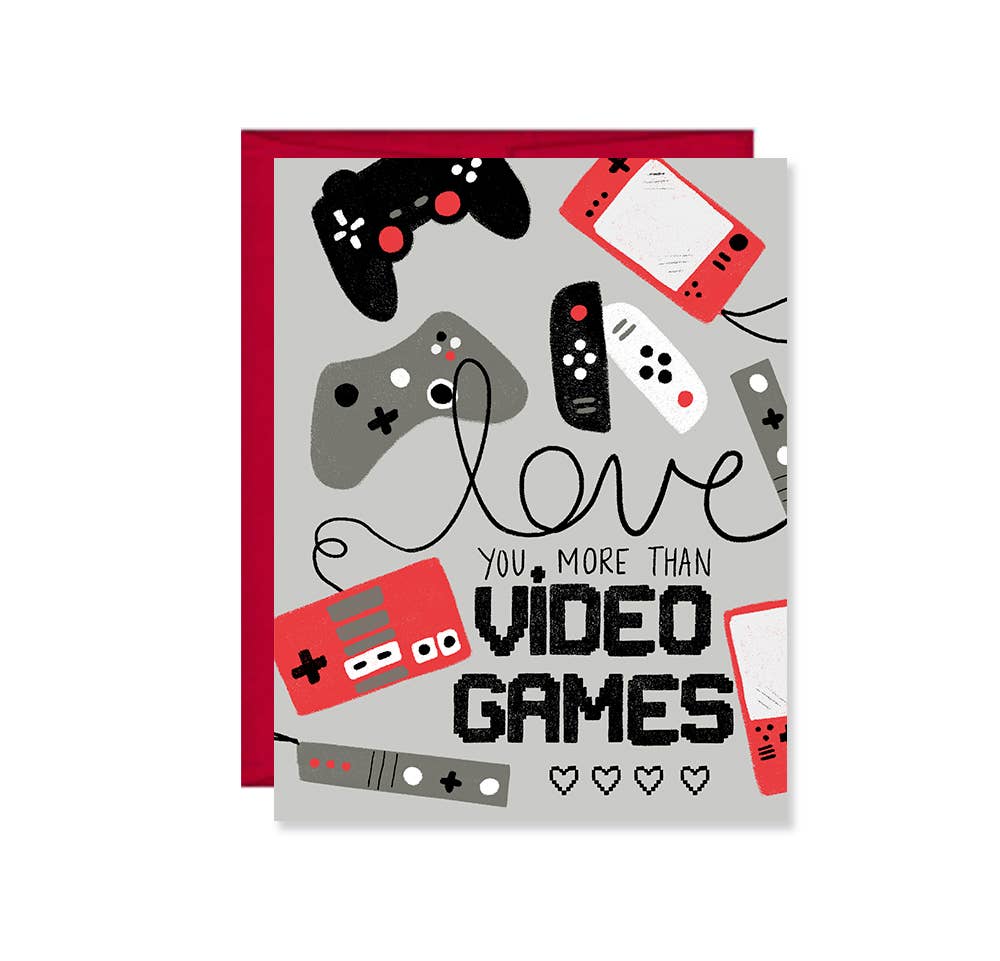 Love You More than Video Games Greeting Card