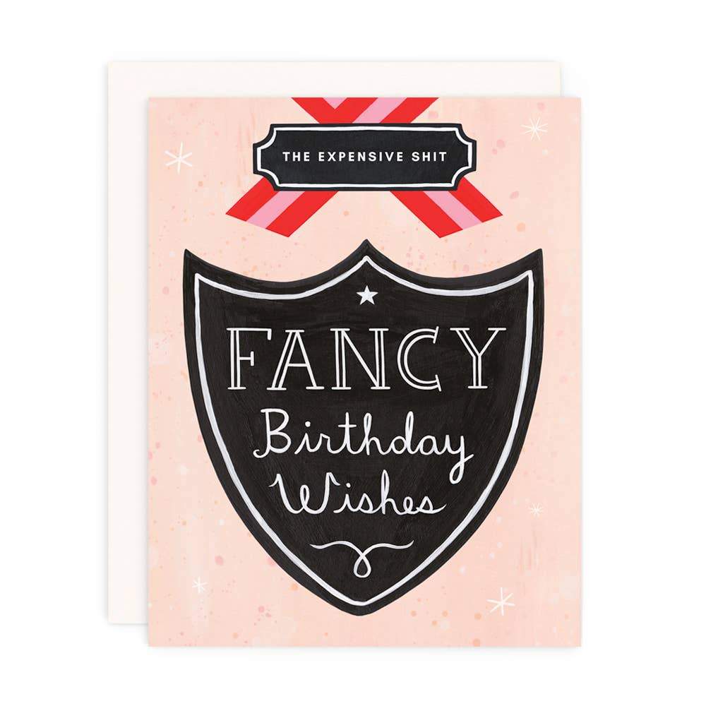 Fancy Birthday Greeting Card - a fancy looking birthday greeting card with text reading 'the expensive shit' at the top in a banner and more text contained within a shape that looks like a shield reading 'fancy birthday wishes'