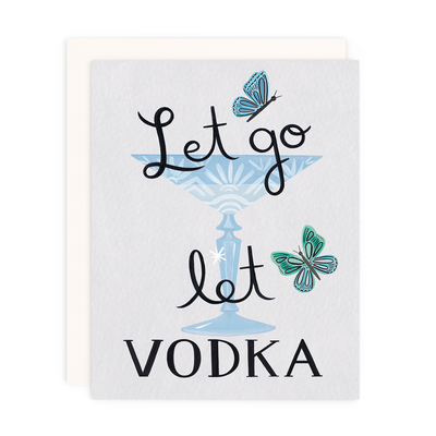 a greeting card printed on a grey card stock with the words 'let go let vodka' printed on the face with a martini glass and butterfly graphics.