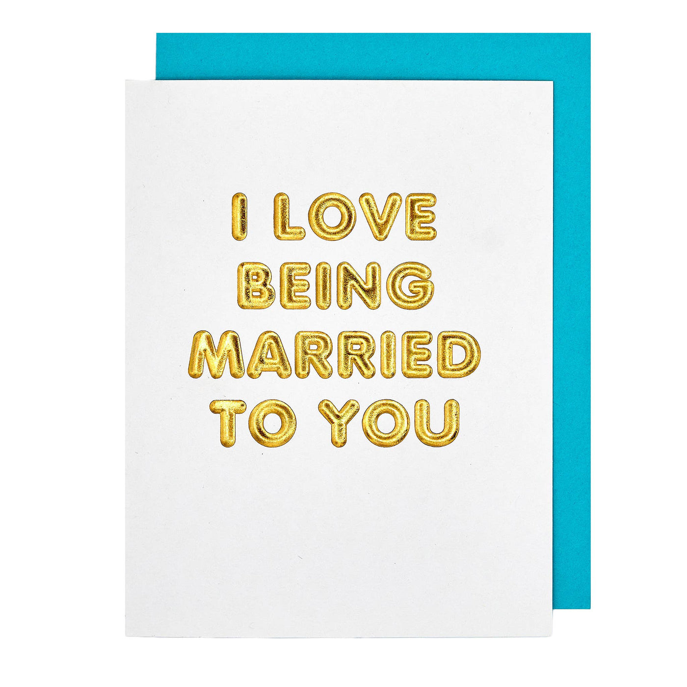 I love Being Married Anniversary Card
