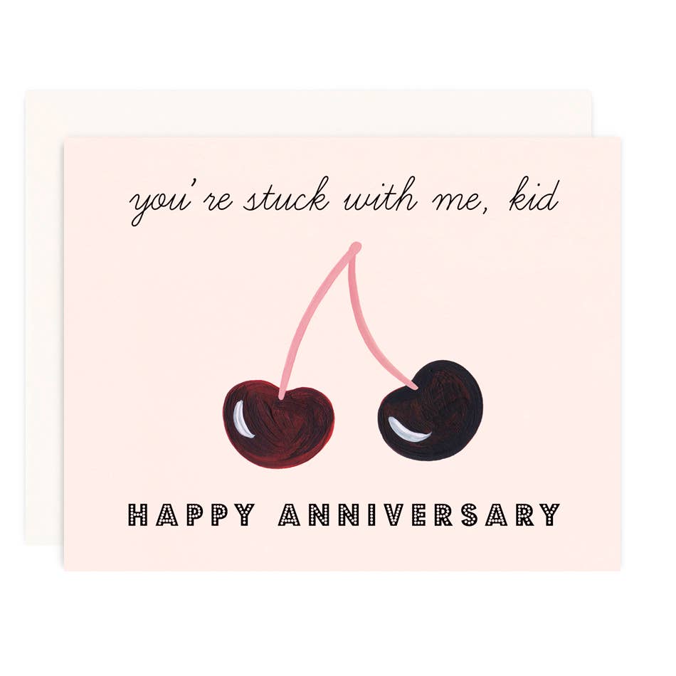 Stuck With Me Anniversary Greeting Card